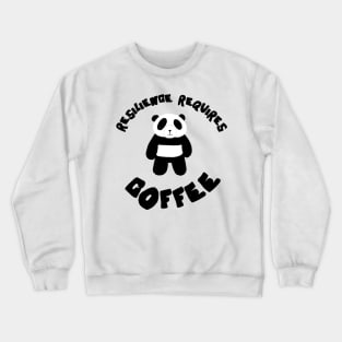 Resilience Requires Coffee, Resilient Panda Crewneck Sweatshirt